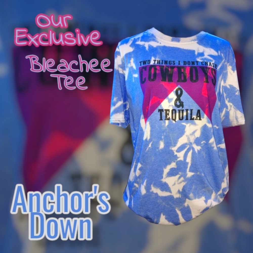 Bleachee Tee (Two Things I don't Chase Cowboys and Tequila